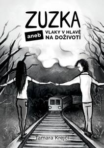 Obálka Zuzka aneb Vlaky v hlavě na doživotí