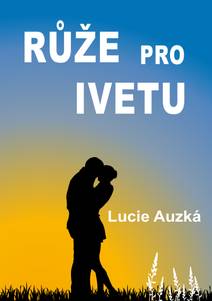 Obálka Růže pro Ivetu