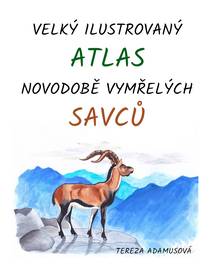 Obálka Velký ilustrovaný atlas novodobě vymřelých savců