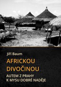 Obálka Africkou divočinou - Autem z Prahy k mysu Dobré naděje