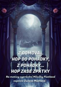 Obálka Z domova… hop do pohádky, z pohádky… hop zase zpátky