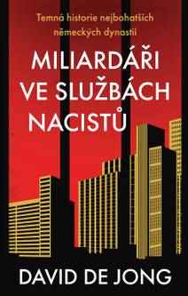 Obálka Miliardáři ve službách nacistů - Temná historie nejbohatších německých dynastií
