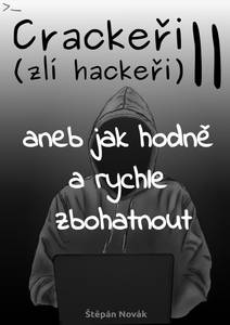 Obálka Crackeři - zlí hackeři II aneb jak hodně a rychle zbohatnout