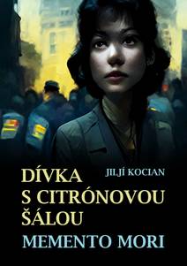 Obálka Dívka s citrónovou šálou / Memento mori