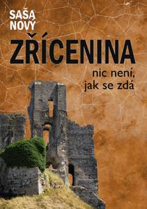 Obálka Zřícenina - nic není, jak se zdá