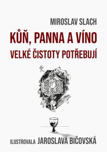Obálka Kůň, panna a víno velké čistoty potřebují