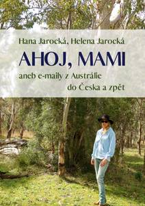 Obálka Ahoj, mami aneb e-maily z Austrálie do Česka a zpět