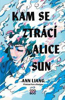 Obálka Kam se ztrácí Alice Sun