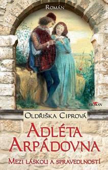 Obálka Adléta Arpádovna - Mezi láskou a spravedlností
