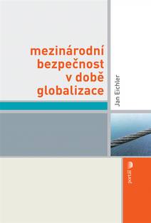Obálka Mezinárodní bezpečnost v době globalizace