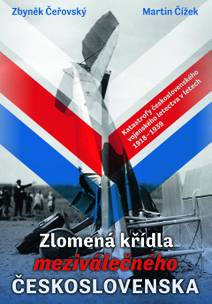 Obálka Zlomená křídla meziválečného Československa: Katastrofy československého vojenského letectva v letech 1918-1939
