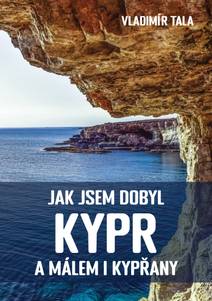 Obálka Jak jsem dobyl Kypr a málem i Kypřany