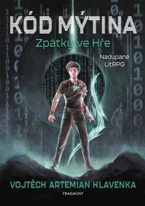 Obálka Kód Mýtina - Zpátky ve Hře