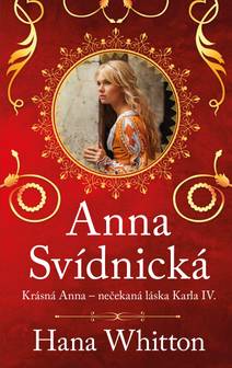 Obálka Anna Svídnická – Krásná Anna – nečekaná láska Karla IV.