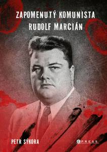 Obálka Zapomenutý komunista Rudolf Marcián