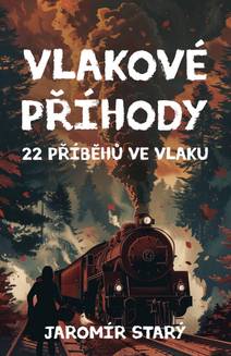 Obálka Vlakové příhody - 22 příběhů ve vlaku