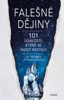 Obálka Falešné dějiny - 101 věcí, které se nikdy nestaly