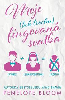 Obálka Moje (tak trochu) fingovaná svatba