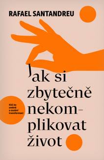 Obálka Jak si zbytečně nekomplikovat život