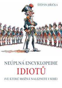 Obálka Neúplná encyklopedie idiotů (ve které možná naleznete i sebe)