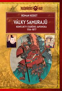 Obálka Války samurajů: Konflikty starého Japonska 1156–1877