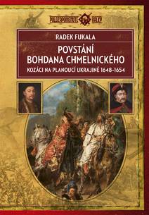 Obálka Povstání Bohdana Chmelnického: Kozáci na planoucí Ukrajině 1648–1654
