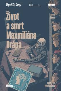 Obálka Život a smrt Maxmiliána Drápa