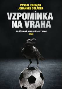 Obálka Vzpomínka na vraha: Miláček davů, nebo nelítostný vrah?