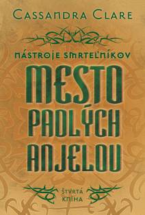 Obálka Mesto padlých anjelov - Nástroje smrteľníkov (štvrtá kniha)
