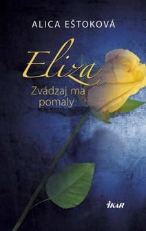 Obálka Eliza: Zvádzaj ma pomaly