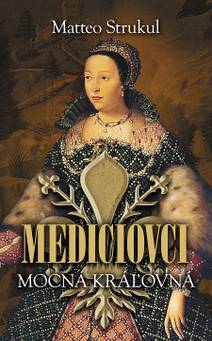 Obálka Mediciovci - Mocná kráľovná