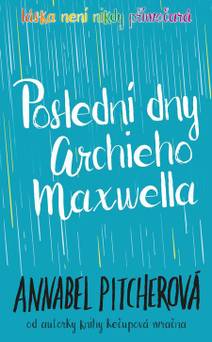 Obálka Poslední dny Archieho Maxwella