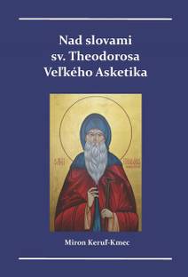 Obálka Nad slovami sv. Theodorosa Veľkého Asketika