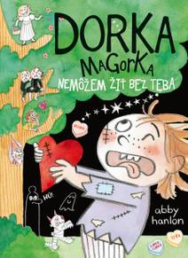 Obálka Dorka Magorka: Nemôžem žiť bez teba