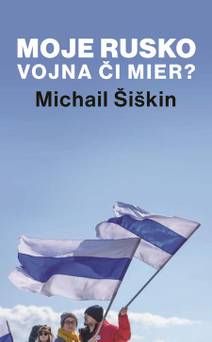 Obálka Moje Rusko: Vojna či mier