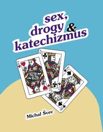 Obálka Sex, drogy a katechizmus