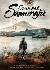 Obálka Soumrak samurajů: Válka, velmoci, revoluce a vznik moderního Japonska (1850–1880)