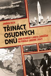 Obálka Třináct osudných dnů: John Kennedy a Nikita Chruščov na pokraji jaderné zkázy