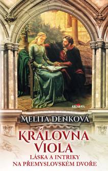 Obálka Královna Viola - Láska a intriky na přemyslovském dvoře