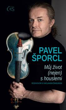 Obálka Pavel Šporcl - Můj život (nejen) s houslemi