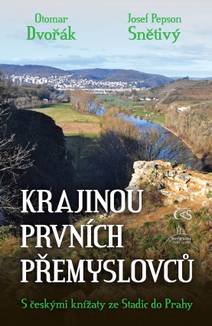 Obálka Krajinou prvních Přemyslovců (aneb S českými knížaty ze Stadic do Prahy)