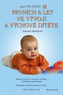 Obálka Prvních 6 let ve vývoji a výchově dítěte