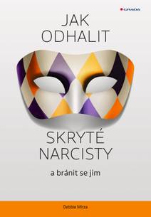 Obálka Jak odhalit skryté narcisty a bránit se jim