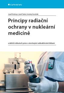 Obálka Principy radiační ochrany v nukleární medicíně