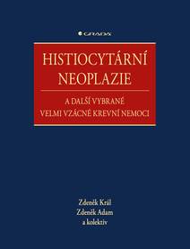 Obálka Histiocytární neoplazie a další vybrané velmi vzácné krevní nemoci