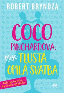 Obálka Coco Pinchardová: Moje tlustá opilá svatba