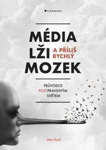 Obálka Média, lži a příliš rychlý mozek