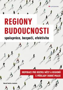 Obálka Regiony budoucnosti - spolupráce, bezpečí, efektivita