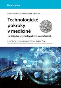 Obálka Technologické pokroky v medicíně v etických a psychologických souvislostech