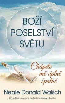 Obálka Boží poselství světu: Chápete mě úplně špatně
